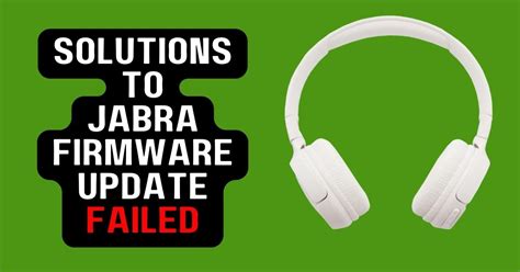 • Updated: audio call quality improvements. . Jabra firmware update failed